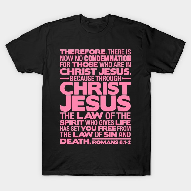 Romans 8:1-2 Christ Jesus T-Shirt by Plushism